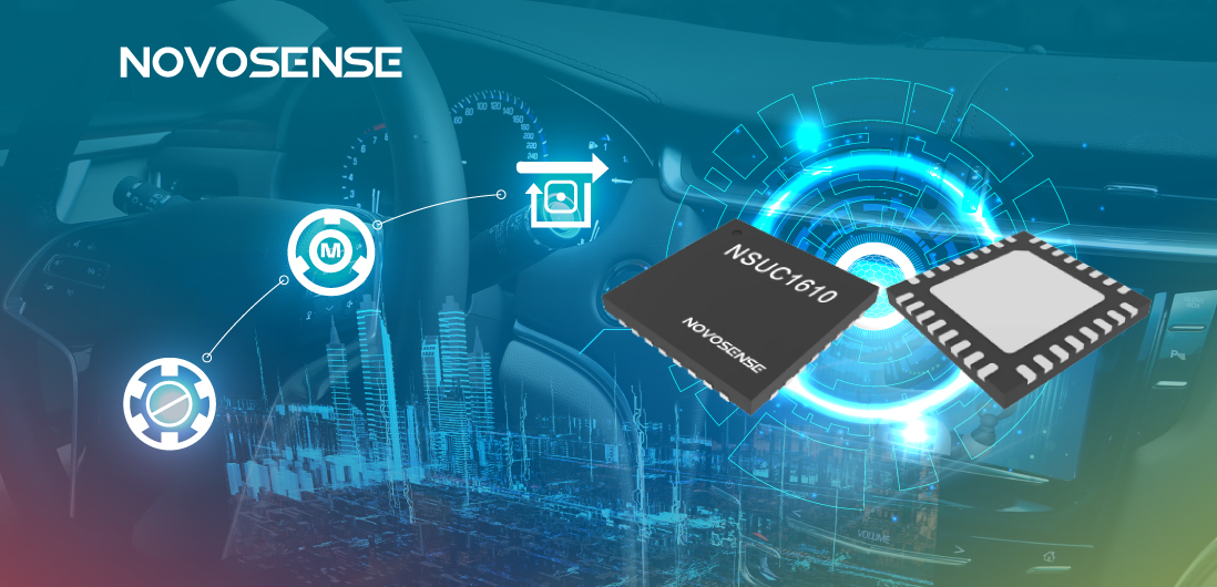 NOVOSENSE NSUC1610： 車載用マイクロ&スペシャルモータドライバSoC